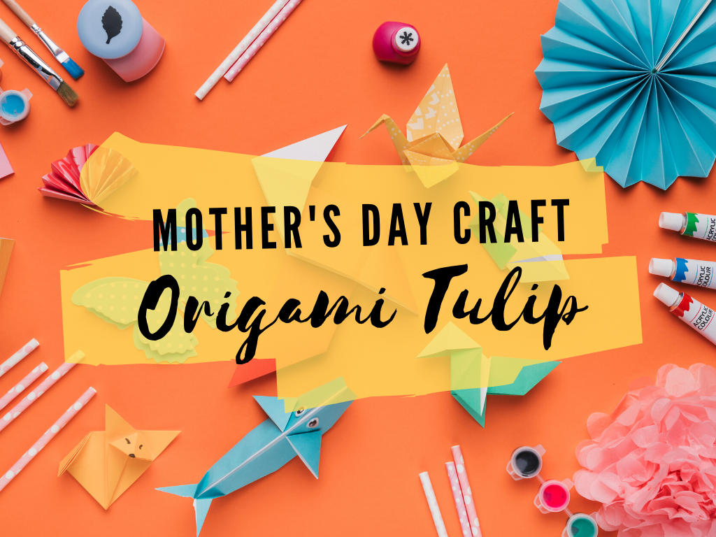 Origami Tulip for Mother's Day